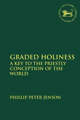 Stupňovaná svätosť: Kľúč ku kňazskej koncepcii sveta - Graded Holiness: A Key to the Priestly Conception of the World