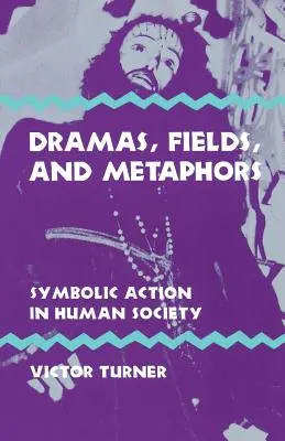 Drámy, polia a metafory: Symbolické konanie v ľudskej spoločnosti - Dramas, Fields, and Metaphors: Symbolic Action in Human Society