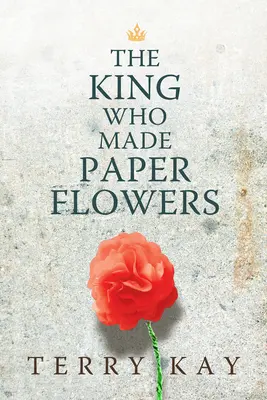 Kráľ, ktorý vyrobil papierové kvety - The King Who Made Paper Flowers