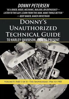 Donnyho neautorizovaný technický sprievodca Harley-Davidson od roku 1936 do súčasnosti: V: The Shovelhead: časť I z II: 1966 až 1985 - Donny's Unauthorized Technical Guide to Harley-Davidson, 1936 to Present: Volume V: Part I of II-The Shovelhead: 1966 to 1985