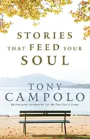 Príbehy, ktoré nakŕmia vašu dušu - Stories That Feed Your Soul