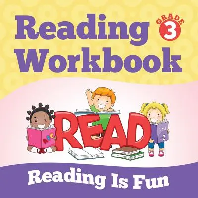 Pracovný zošit na čítanie pre 3. ročník: Čítanie je zábava (Čítanky) - Grade 3 Reading Workbook: Reading Is Fun (Reading Books)