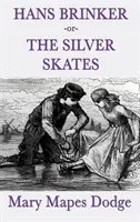 Hans Brinker -alebo- Strieborné korčule - Hans Brinker -Or- The Silver Skates