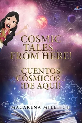 Kozmické príbehy... Odtiaľto! Cuentos Csmicos... De Aqu! - Cosmic Tales... From Here! Cuentos Csmicos... De Aqu!