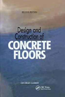 Navrhovanie a zhotovovanie betónových podláh, druhé vydanie - Design and Construction of Concrete Floors, Second Edition