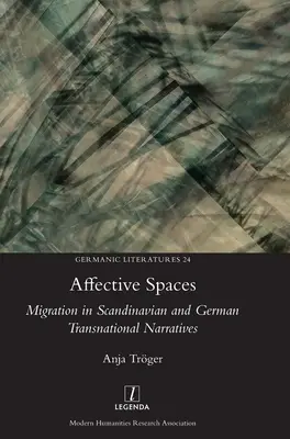 Afektívne priestory: Migrácia v škandinávskych a nemeckých nadnárodných rozprávaniach - Affective Spaces: Migration in Scandinavian and German Transnational Narratives