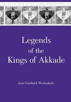 Legendy o kráľoch Akkade: Texty - Legends of the Kings of Akkade: The Texts