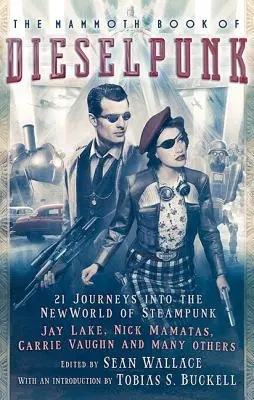 Mamutia kniha dieselpunku - The Mammoth Book of Dieselpunk