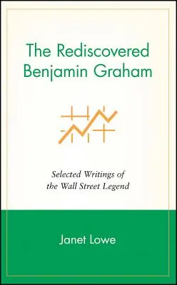 Znovuobjavený Benjamin Graham: Vybrané spisy legendy Wall Street - The Rediscovered Benjamin Graham: Selected Writings of the Wall Street Legend