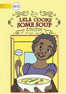 Lela varí polievku - Lela Cooks Some Soup