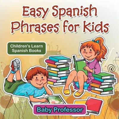 Jednoduché španielske frázy pre deti - detské knihy na výučbu španielčiny - Easy Spanish Phrases for Kids - Children's Learn Spanish Books