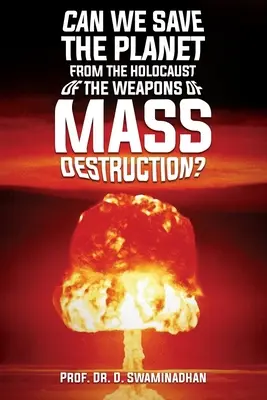 Môžeme zachrániť planétu pred holokaustom zbraní hromadného ničenia? - Can We Save the Planet from the Holocaust of the Weapons of Mass Destruction?