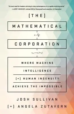Matematická korporácia: Kde strojová inteligencia a ľudská vynaliezavosť dosahujú nemožné - The Mathematical Corporation: Where Machine Intelligence and Human Ingenuity Achieve the Impossible