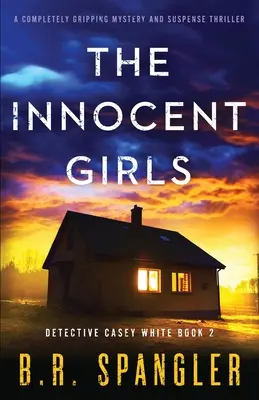 Nevinné dievčatá: Nevinné dievčatá: úplne strhujúci mysteriózny a napínavý thriller - The Innocent Girls: A completely gripping mystery and suspense thriller