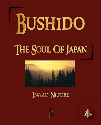 Bušidó: S ilustráciami: Duša Japonska - Bushido: The Soul of Japan