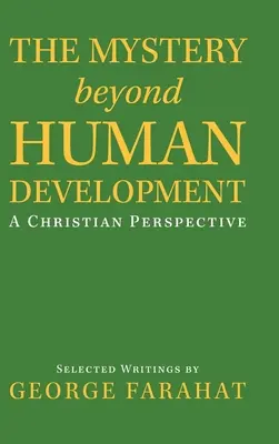 Tajomstvo za hranicami ľudského rozvoja: Kresťanská perspektíva - The Mystery Beyond Human Development: A Christian Perspective
