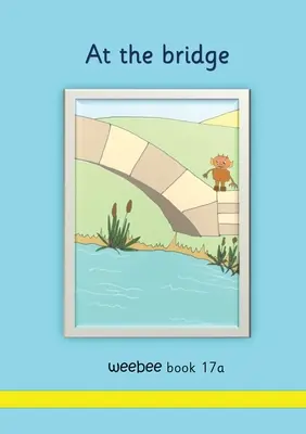 Na moste weebee Kniha 17a - At the bridge weebee Book 17a