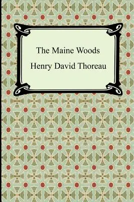 Maine Woods - The Maine Woods