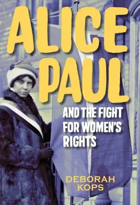 Alice Paulová a boj za práva žien: Od hlasovania k dodatku o rovnakých právach - Alice Paul and the Fight for Women's Rights: From the Vote to the Equal Rights Amendment