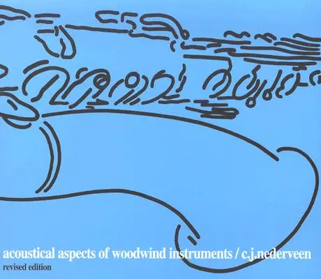 Akustické aspekty drevených dychových nástrojov, revidované vydanie - Acoustical Aspects of Woodwind Instruments, Revised Edition