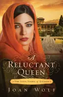 Váhavá kráľovná: Príbeh lásky Ester - A Reluctant Queen: The Love Story of Esther