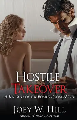 Nepriateľské prevzatie: A Knights of the Board Room Novel - Hostile Takeover: A Knights of the Board Room Novel