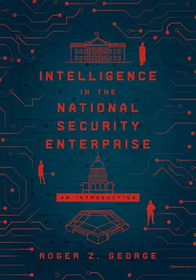 Spravodajské služby v národnom bezpečnostnom podniku: An Introduction - Intelligence in the National Security Enterprise: An Introduction