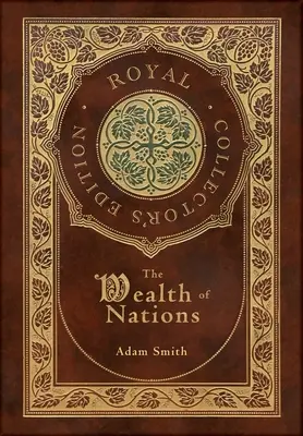 Bohatstvo národov: (Kráľovské zberateľské vydanie) (tvrdá laminovaná väzba s obalom) - The Wealth of Nations: Complete (Royal Collector's Edition) (Case Laminate Hardcover with Jacket)