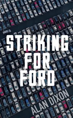 Stávka pre Ford - Striking For Ford