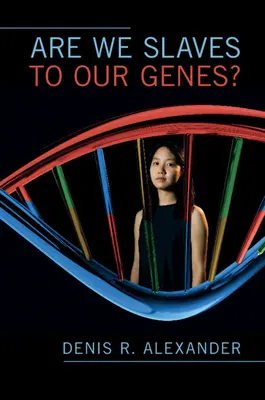 Sme otrokmi svojich génov? - Are We Slaves to our Genes?