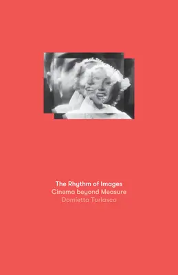 Rytmus obrazov: Rytmus rytmu: Kino nad rámec miery (Rytmus rytmu: Rytmus rytmu) - The Rhythm of Images: Cinema Beyond Measure