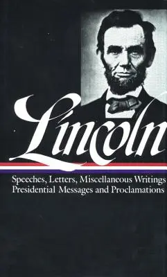 Abraham Lincoln: Reči a spisy 2. zväzok 1859-1865 (Loa #46) - Abraham Lincoln: Speeches and Writings Vol. 2 1859-1865 (Loa #46)