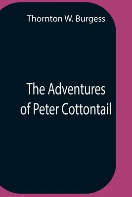 Dobrodružstvá Petra Cottontaila - The Adventures Of Peter Cottontail