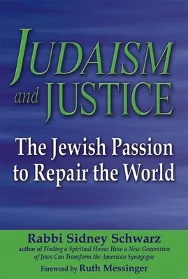 Judaizmus a spravodlivosť: Židovská vášeň pre nápravu sveta - Judaism and Justice: The Jewish Passion to Repair the World