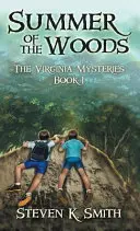 Leto v lesoch: Záhady Virgínie Kniha 1 - Summer of the Woods: The Virginia Mysteries Book 1
