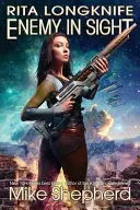 Rita Longknife: Nepriateľ na dohľad: Kniha 2 o vojne v Iteche - Rita Longknife: Enemy in Sight: Book 2 of the Iteeche War