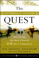 Hľadanie zamerané na vonkajšok: Stať sa najlepšou cirkvou pre komunitu - The Externally Focused Quest: Becoming the Best Church for the Community
