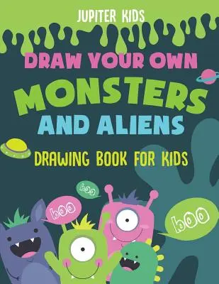 Nakresli si vlastné príšery a mimozemšťanov - kniha kresieb pre deti - Draw Your Own Monsters and Aliens - Drawing Book for Kids