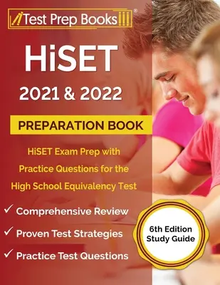 HiSET 2021 a 2022 Prípravná kniha: HiSET: Príprava na skúšku HiSET s praktickými otázkami pre test stredoškolskej spôsobilosti [6. vydanie študijnej príručky]. - HiSET 2021 and 2022 Preparation Book: HiSET Exam Prep with Practice Questions for the High School Equivalency Test [6th Edition Study Guide]