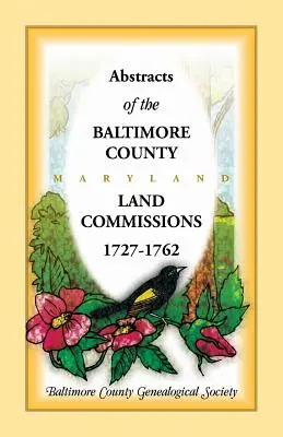 Výpisy z pozemkových komisií okresu Baltimore 1727-1762 - Abstracts of the Baltimore County Land Commissions 1727-1762