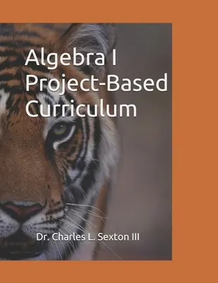 Algebra I Project-Based Curriculum: Zosúladené so spoločnými základnými štátnymi štandardmi - Algebra I Project-Based Curriculum: Aligned with the Common Core State Standards