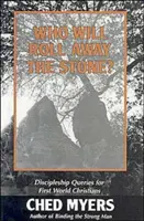 Kto odvalí kameň? Otázky učeníctva pre kresťanov z prvého sveta - Who Will Roll Away the Stone?: Discipleship Queries for First World Christians