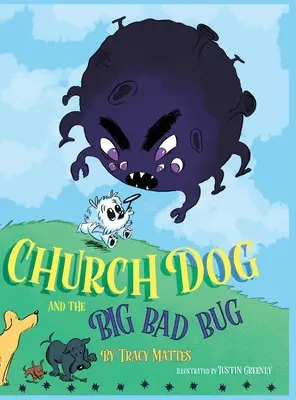 Cirkevný pes a veľký zlý chrobák - Church Dog and the Big Bad Bug