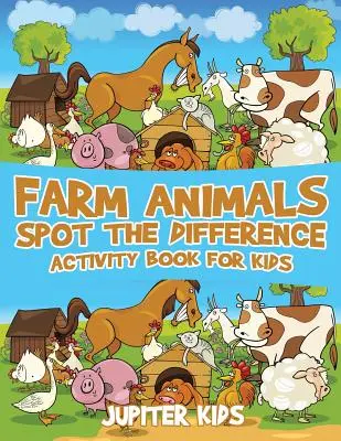 Kniha aktivít pre deti s tematikou hospodárskych zvierat (Spot the Difference Activity Book) - Farm Animals Spot the Difference Activity Book for Kids