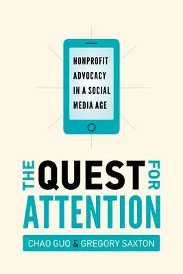 Hľadanie pozornosti: Nezisková advokácia v ére sociálnych médií - The Quest for Attention: Nonprofit Advocacy in a Social Media Age