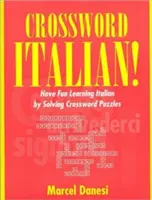 Krížovky taliansky! Zábavné učenie taliančiny riešením krížoviek - Crossword Italian!: Have Fun Learning Italian by Solving Crossword Puzzles
