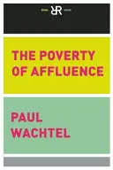 Chudoba bohatstva: Psychologický portrét amerického spôsobu života - The Poverty of Affluence: A Psychological Portrait of the American Way of Life