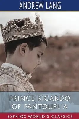 Princ Ricardo z Pantouflie (Esprios Classics) - Prince Ricardo of Pantouflia (Esprios Classics)