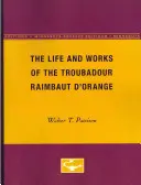 Život a dielo trubadúra Raimbauta d'Orange - The Life and Works of the Troubadour Raimbaut d'Orange