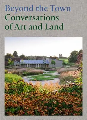 Za mestom: Rozhovory o umení a krajine - Beyond the Town: Conversations of Art and Land